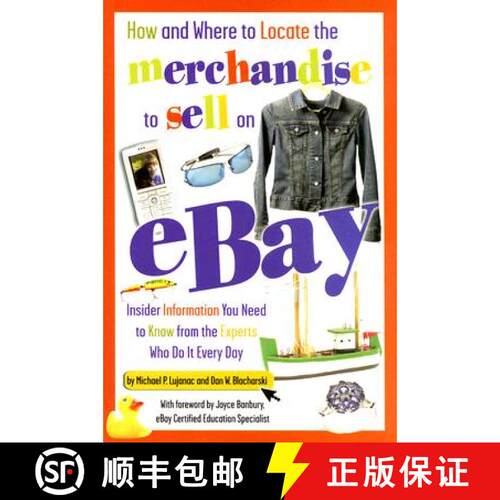 【3-4周达】How and Where to Locate the Merchandise to Sell on eBay: Insider Information You Need to K... [9780910627870]