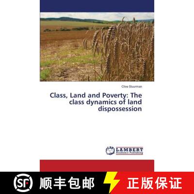 预订 Class, Land and Poverty: The class dynamics of land dispossession [9783659825729]