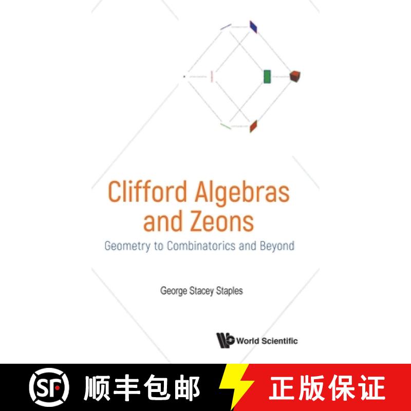Clifford Algebras and Zeons: Geometry to Combinatorics and Beyond [9789811202575]