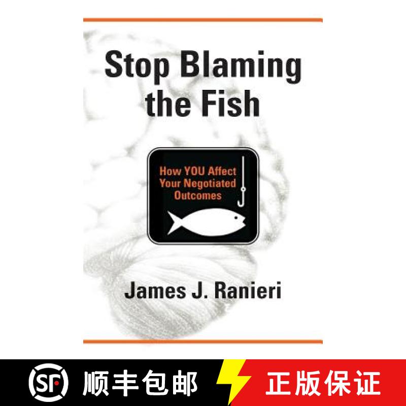 【3-4周达】Stop Blaming the Fish: How YOU Affect Your Negotiated Outcomes [9780692835111]