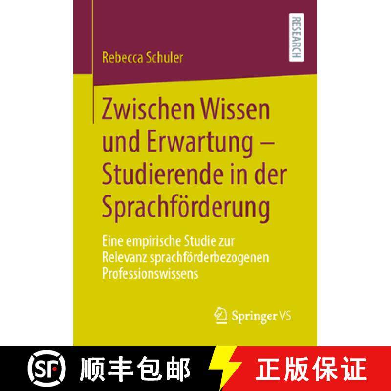 【3-4周达】Zwischen Wissen und Erwartung - Studierende in der Sprachförderung : Eine empirische Stud... [9783658420666]