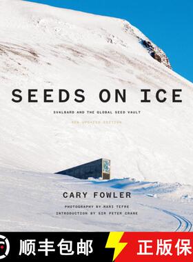 【3-4周达】Seeds on Ice: Svalbard and the Global Seed Vault : New and Updated Edition [9781632261397]
