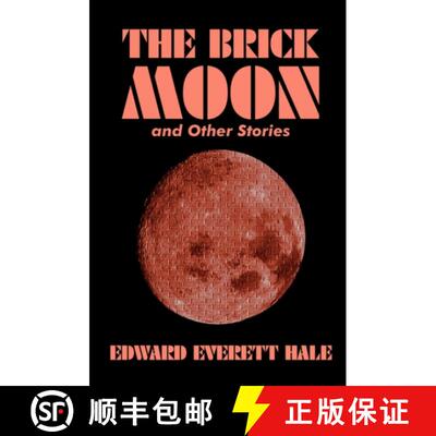 【3-4周达】精装 The Brick Moon and Other Stories by Edward Everett Hale, Fiction, Literary, Short Sto... [9781592248100]