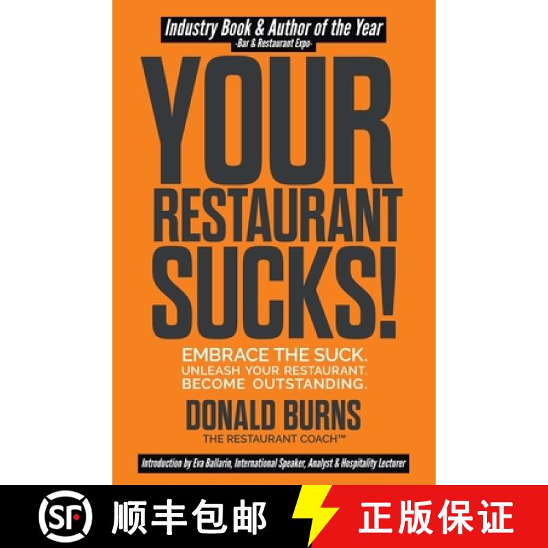 【3-4周达】Your Restaurant Sucks!: Embrace The Suck. Unleash Your Restaurant. Become Outstanding. [9780999525142]