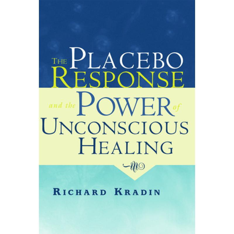 【4周达】The Placebo Response and the Power of Unconscious Healing [9780415956185]