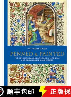 【3-4周达】Penned and Painted : The Art & Meaning of Books in Medieval and Renaissance Manuscripts [9780712354363]