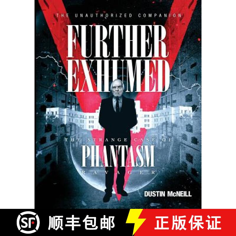 【3-4周达】Further Exhumed: The Strange Case of Phantasm Ravager [9780692057032]