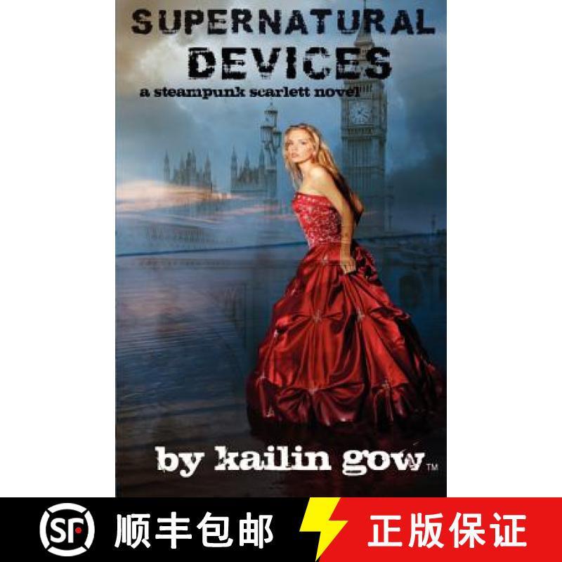 【3-4周达】Supernatural Devices (A Steampunk Scarlett Novel Book 1): A Steampunk Scarlett Novel [9781597480116]