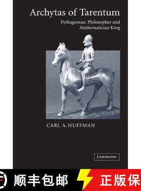 【3-4周达】Archytas of Tarentum: Pythagorean, Philosopher, and Mathematician King [9780521837460]