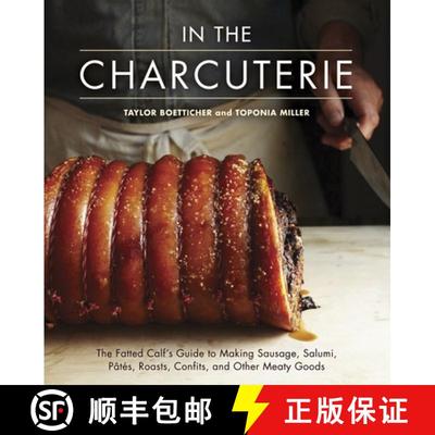 【3-4周达】In the Charcuterie: The Fatted Calf's Guide to Making Sausage, Salumi, Pates, Roasts, Conf... [9781607743439]