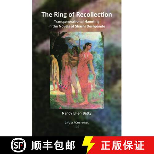 预订 精装 The Ring of Recollection: Transgenerational Haunting in the Novels of Shashi Deshpande [9789042031005]