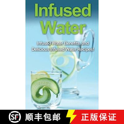 【3-4周达】Infused Water: Infused water benefits, and delicious infused water recipes! [9781761031168]