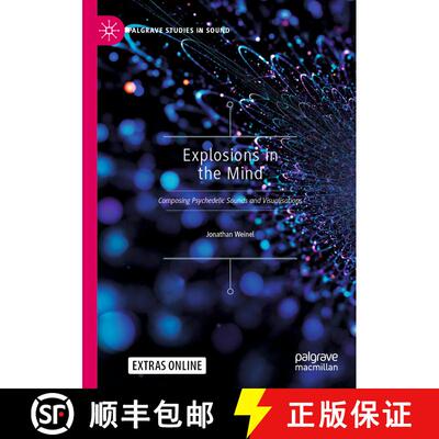 【3-4周达】Explosions in the Mind : Composing Psychedelic Sounds and Visualisations [9789811640575]