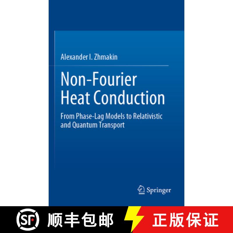 【3-4周达】Non-Fourier Heat Conduction: From Phase-Lag Models to Relativistic and Quantum Transport [9783031259753]