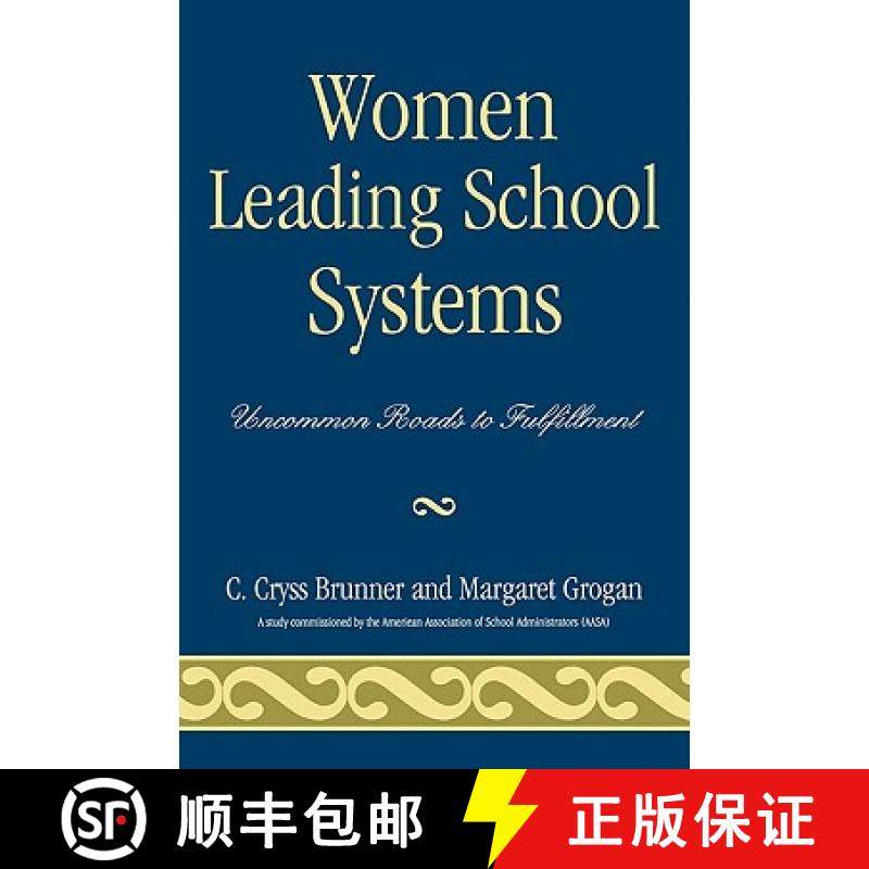 预订 Women Leading School Systems : Uncommon Roads to Fulfillment [9781578865338]