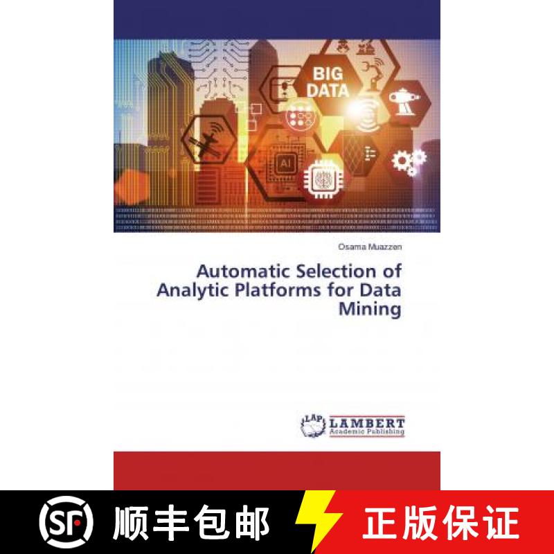 预订 Automatic Selection of Analytic Platforms for Data Mining [9786200292711]