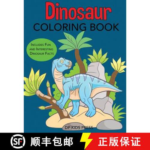 【3-4周达】Dinosaur Coloring Book: Includes Fun and Interesting Dinosaur Facts [9781947243460]