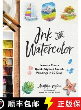 【3-4周达】Ink and Watercolor: Learn to Create Quick, Stylized Sketch Paintings in 30 Days [9798890031549]