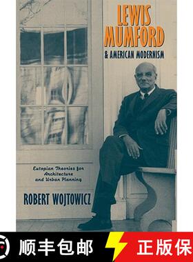 【3-4周达】Lewis Mumford and American Modernism: Eutopian Theories for Architecture and Urban Planning [9780521639248]