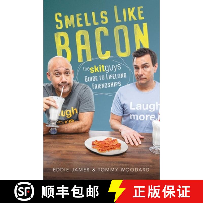 【3-4周达】Smells Like Bacon: The Skit Guys Guide to Lifelong Friendships [9781954201071]