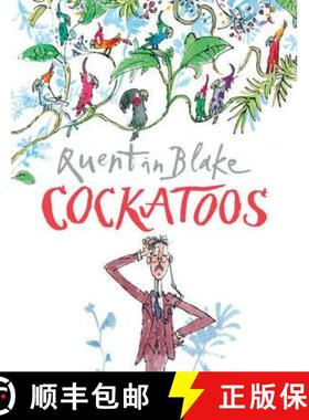 【3-4周达】Cockatoos : Celebrate Quentin Blakes 90th Birthday [9780099964902]