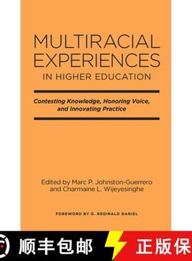 【3-4周达】Multiracial Experiences in Higher Education: Contesting Knowledge, Honoring Voice, and Inn... [9781642670684]