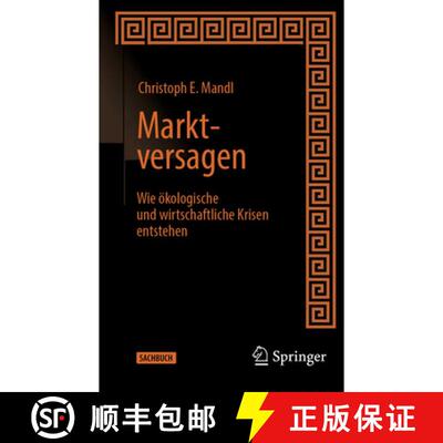 【3-4周达】Marktversagen: Wie ökologische und wirtschaftliche Krisen entstehen [9783658503765]