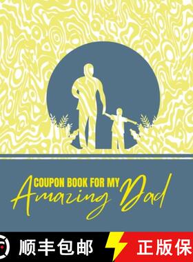 【3-4周达】Coupon Book for My Amazing Dad: Personalized Coupons to Celebrate the Best Dad in the Worl... [9781312653214]