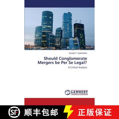 【3-4周达】Should Conglomerate Mergers be Per Se Legal?: A Critical Analysis (Aufl.) (Aufl.) [9783659608704]