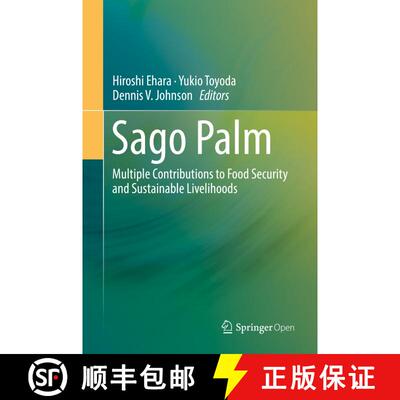 【3-4周达】Sago Palm: Multiple Contributions to Food Security and Sustainable Livelihoods [9789811052682]