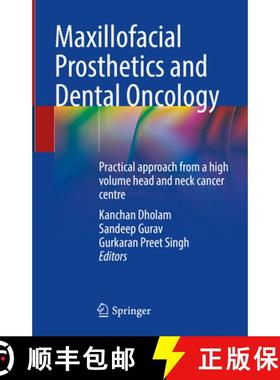 【3-4周达】Maxillofacial Prosthetics and Dental Oncology: Practical Approach from a High Volume Head ... [9789819951949]