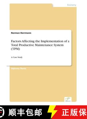 预订 Factors Affecting the Implementation of a Total Productive Maintenance System (TPM): A Case Study [9783838684581]