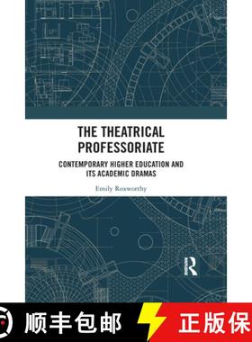 【3-4周达】The Theatrical Professoriate: Contemporary Higher Education and Its Academic Dramas [9781032083377]