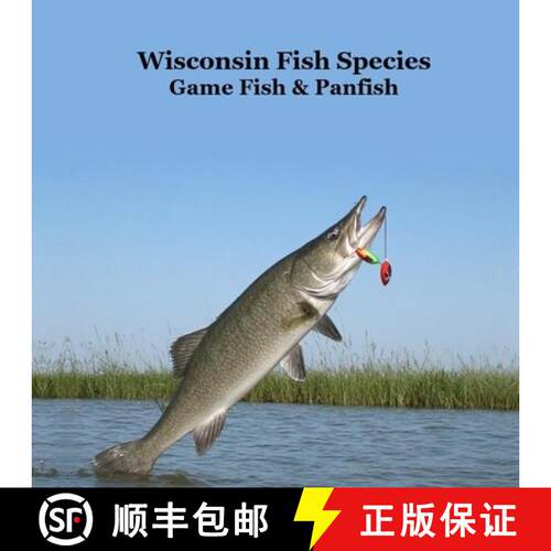 【3-4周达】Wisconsin Game Fish and Panfish Species Kids Book: Great Book About the Different Types of... [9781965098790]