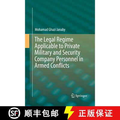 【3-4周达】The Legal Regime Applicable to Private Military and Security Company Personnel in Armed Co... [9783319825311]