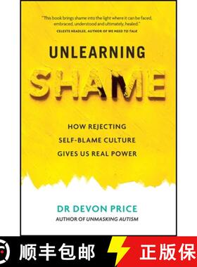 【3-4周达】Unlearning Shame : How Rejecting Self-Blame Culture Gives Us Real Power [9781800961937]