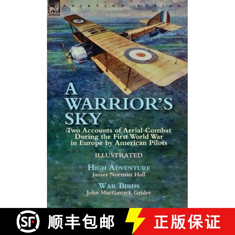【2-3周达】Warrior's Sky: Two Accounts of Aerial Combat During the First World War in Europe by Ameri... [9781782826064]