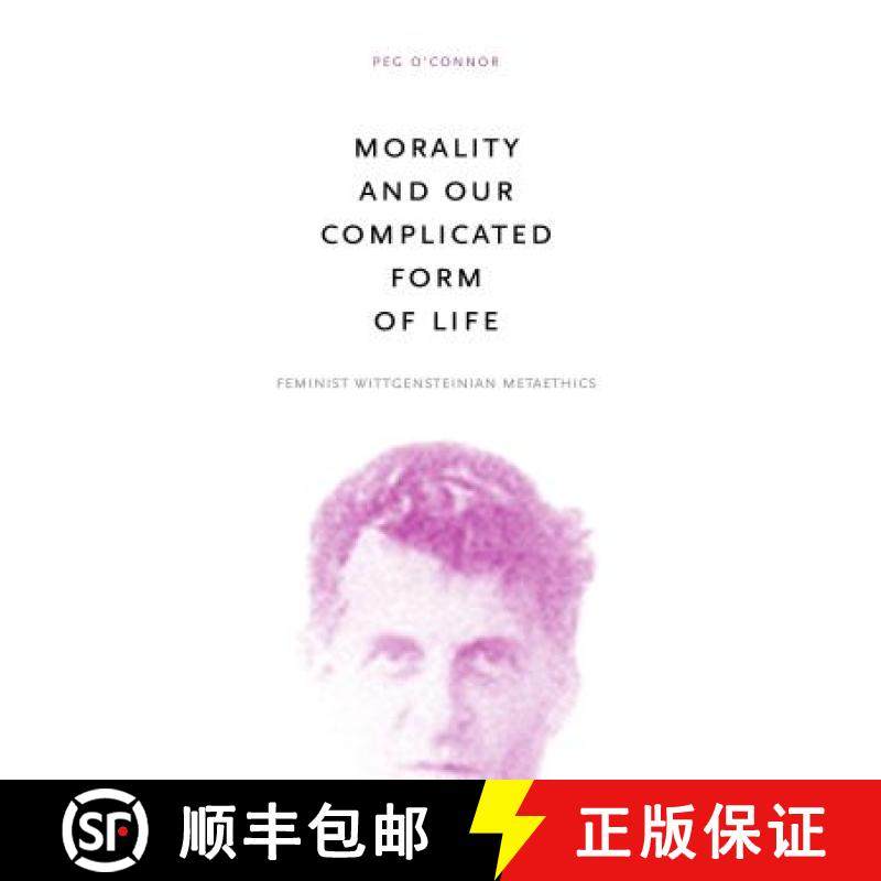 【3-4周达】Morality and Our Complicated Form of Life: Feminist Wittgensteinian Metaethics [9780271033792]