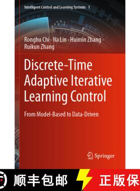 【3-4周达】Discrete-Time Adaptive Iterative Learning Control : From Model-Based to Data-Driven [9789811904660]