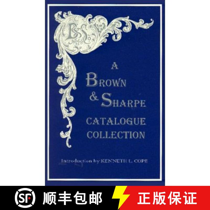 【3-4周达】A Brown & Sharpe Catalogue Collection 1868 to 1899 [9781879335769]