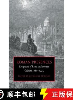 【3-4周达】Roman Presences: Receptions of Rome in European Culture, 1789–1945 [9780521591973]