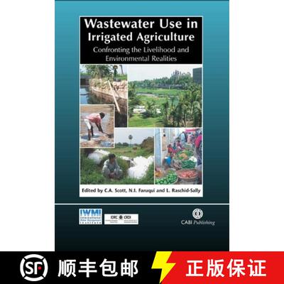 【3-4周达】精装 Wastewater Use in Irrigated Agriculture – Confronting the Livelihood and Environment... [9780851998237]
