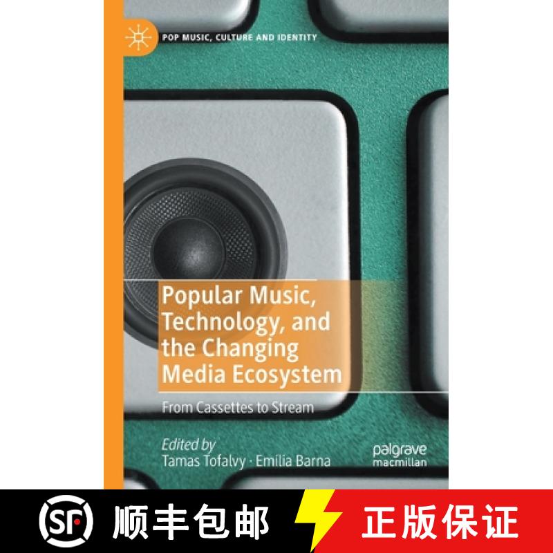 【3-4周达】Popular Music, Technology, and the Changing Media Ecosystem : From Cassettes to Stream [9783030446611]
