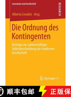【3-4周达】Die Ordnung des Kontingenten : Beiträge zur zahlenmäßigen Selbstbeschreibung der modern... [9783531192345]