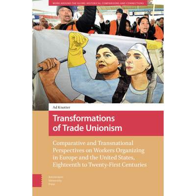 【4周达】Transformations of Trade Unionism: Comparative and Transnational Perspectives on Workers Org... [9789463724715]