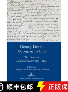 【3-4周达】Gentry Life in Georgian Ireland: The Letters of Edmund Spencer (1711-1790): The Letters of... [9781910887141]