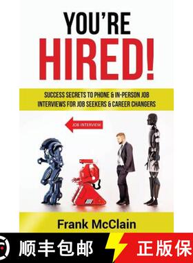 【3-4周达】You're Hired!: Success Secrets to Phone & In-Person Job Interviews For Job Seekers & Caree... [9780998238463]