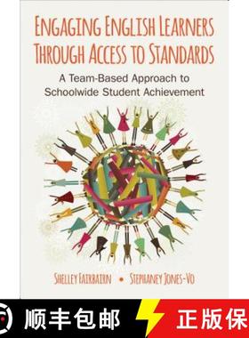 【3-4周达】Engaging English Learners Through Access to Standards: A Team-Based Approach to Schoolwide... [9781483319889]