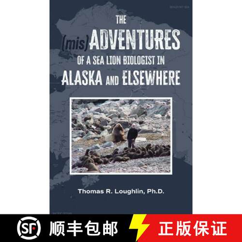 【3-4周达】The (mis)Adventures of a Sea Lion Biologist in Alaska and Elsewhere [9798318839337]