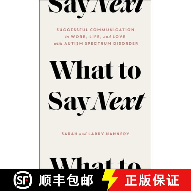 【3-4周达】What to Say Next: Successful Communication in Work, Life, and Love--With Autism Spectrum D... [9781982138202]